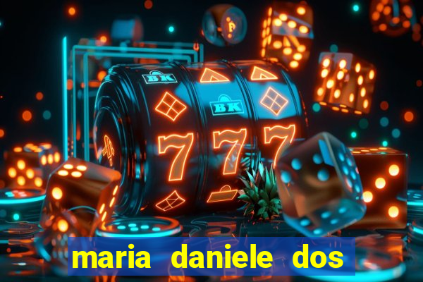 maria daniele dos santos dutra